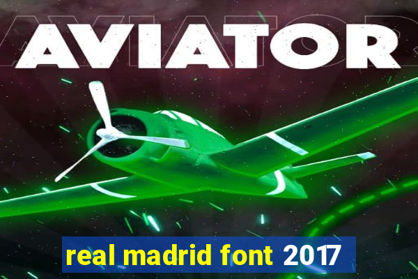 real madrid font 2017