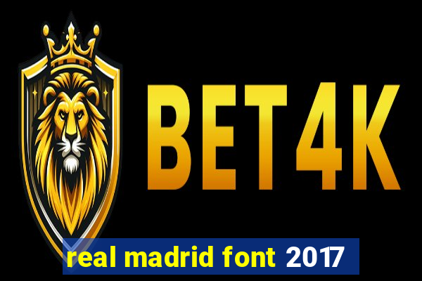 real madrid font 2017