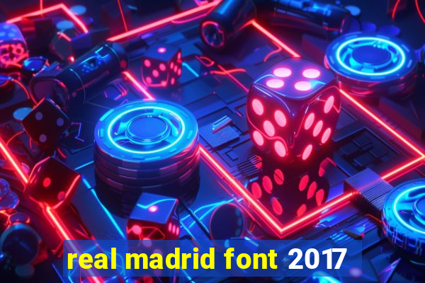 real madrid font 2017