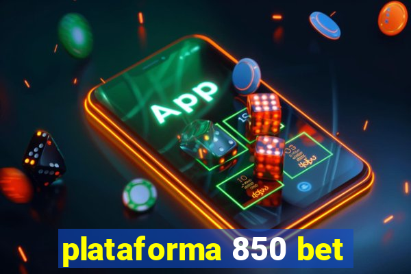 plataforma 850 bet