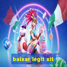 baixar legit xit