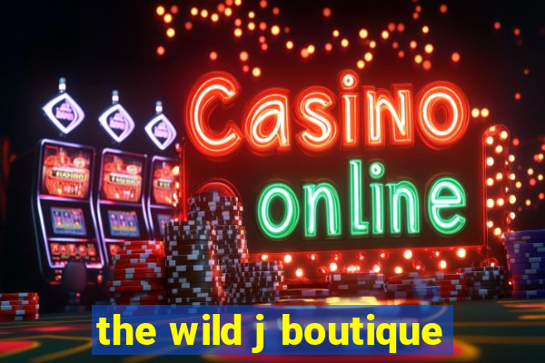 the wild j boutique