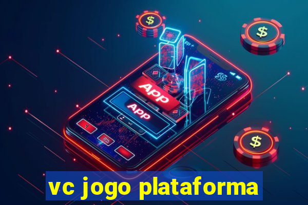 vc jogo plataforma