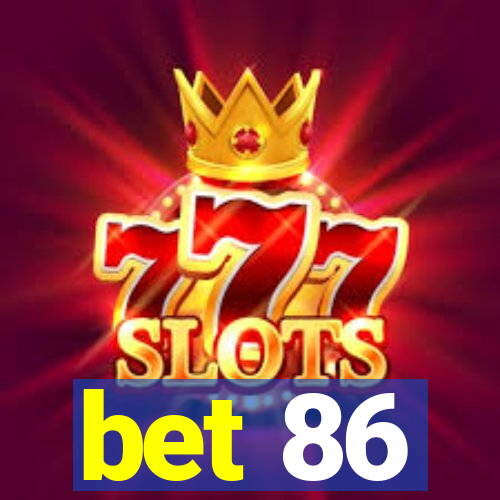 bet 86