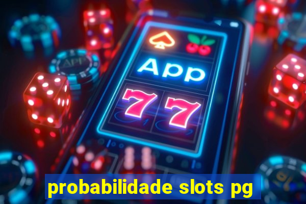 probabilidade slots pg