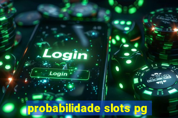 probabilidade slots pg