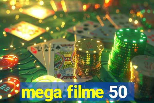 mega filme 50