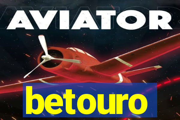 betouro