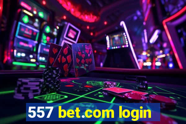 557 bet.com login