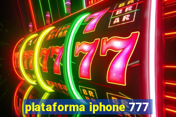 plataforma iphone 777