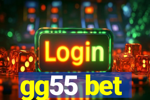 gg55 bet