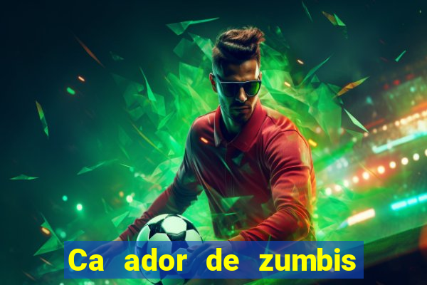 Ca ador de zumbis baixar ca ador de zumbi filme completo dublado