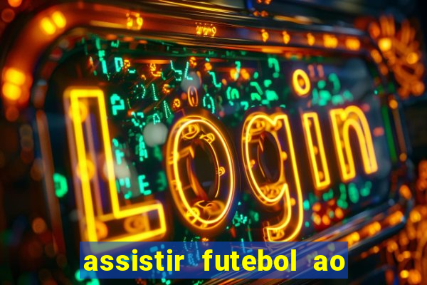 assistir futebol ao vivo multimarcas