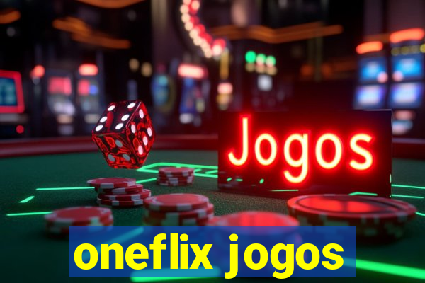 oneflix jogos