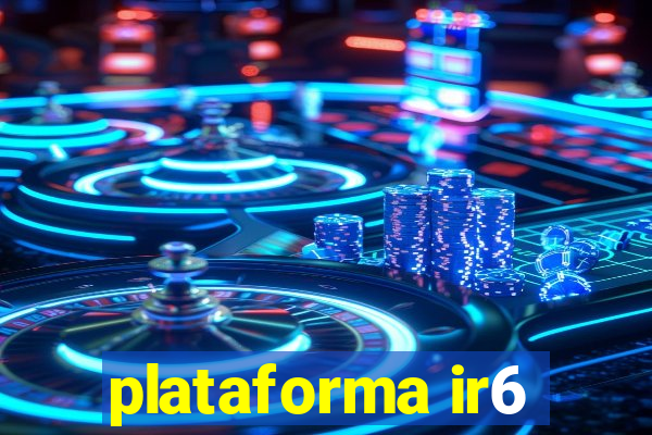 plataforma ir6