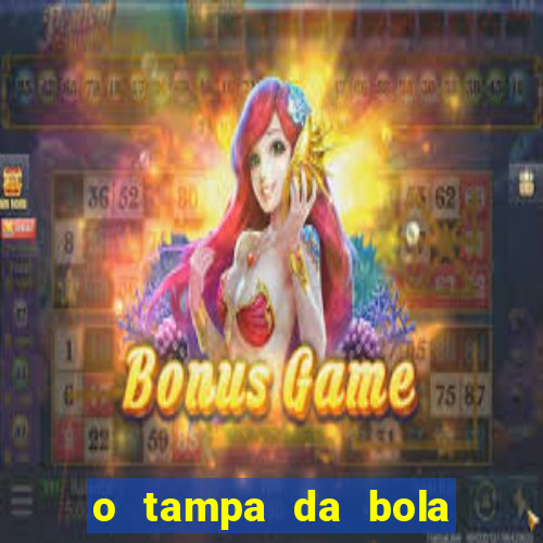 o tampa da bola ao vivo