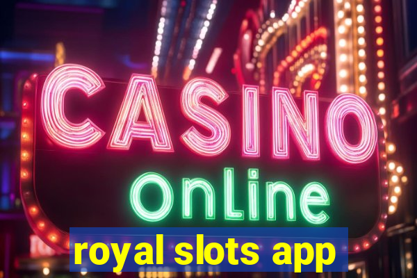 royal slots app