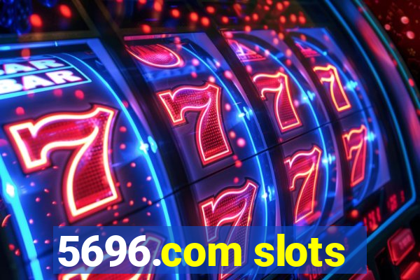 5696.com slots