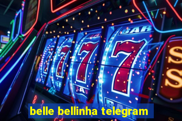 belle bellinha telegram