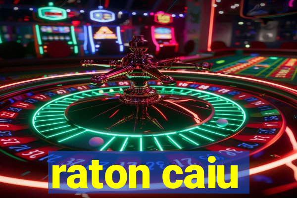 raton caiu