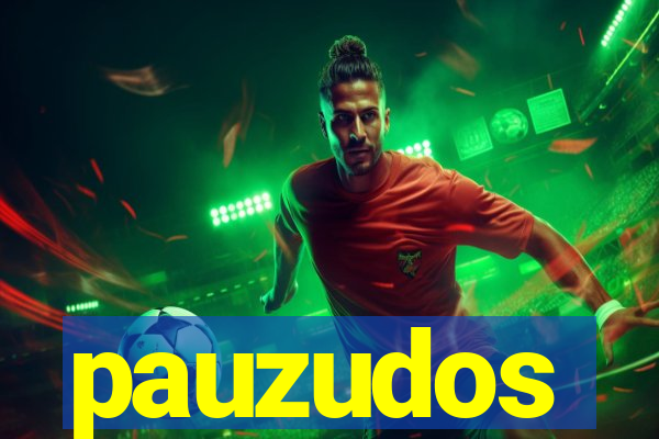 pauzudos