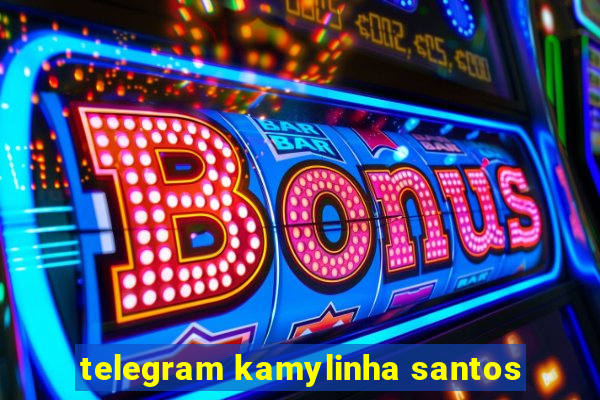 telegram kamylinha santos