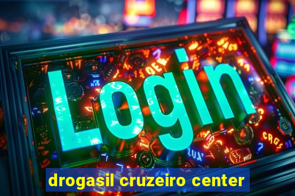 drogasil cruzeiro center