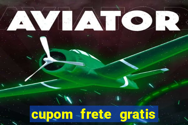 cupom frete gratis magazine luiza