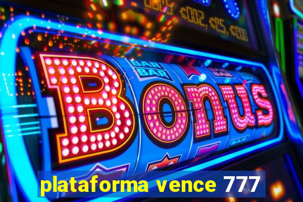 plataforma vence 777