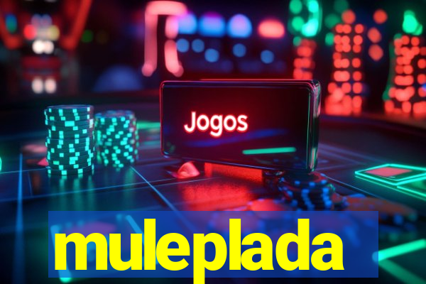 muleplada