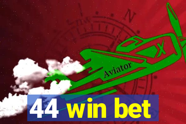 44 win bet