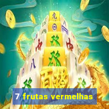 7 frutas vermelhas