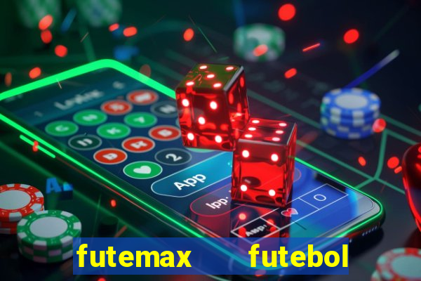 futemax   futebol ao vivo