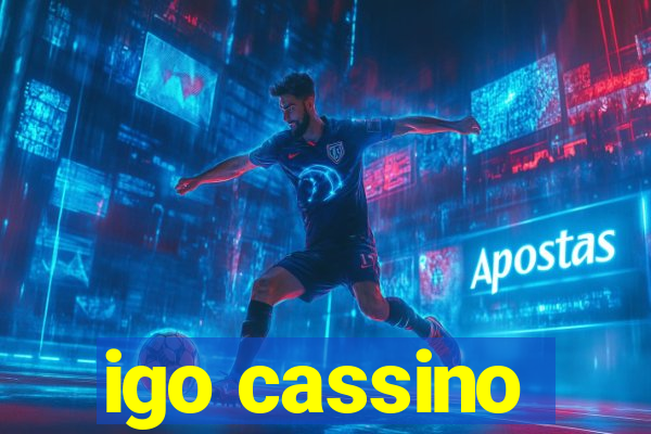 igo cassino