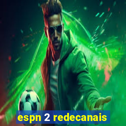 espn 2 redecanais