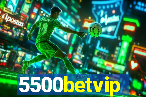 5500betvip