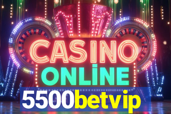 5500betvip