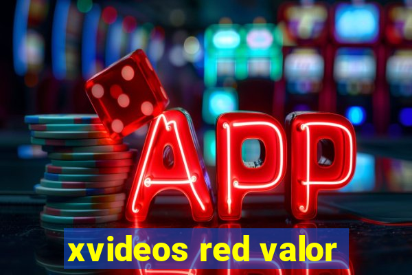 xvideos red valor