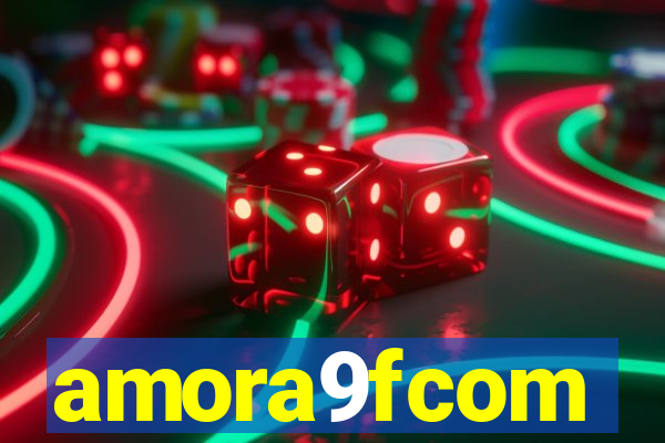 amora9fcom