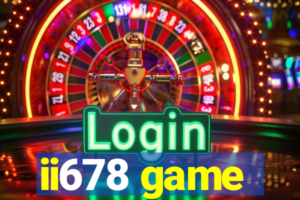 ii678 game