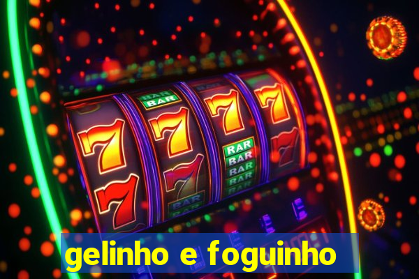 gelinho e foguinho