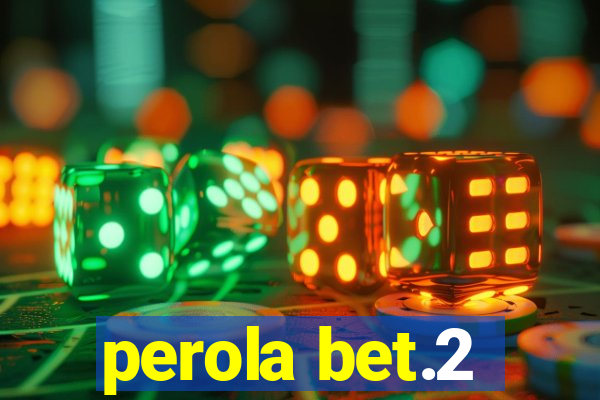 perola bet.2