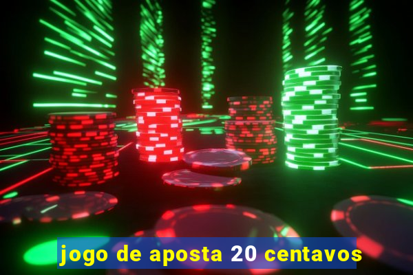 jogo de aposta 20 centavos