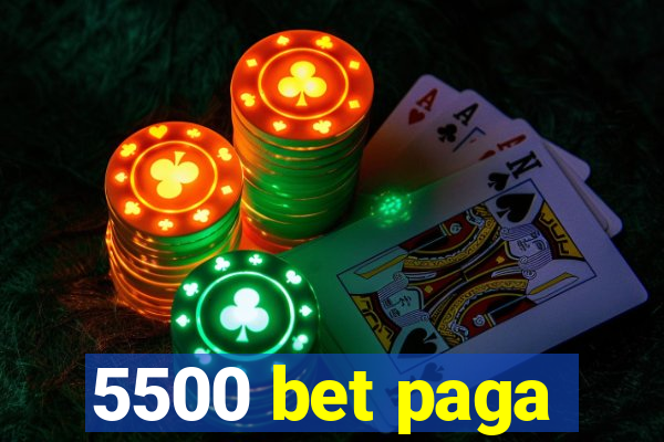 5500 bet paga