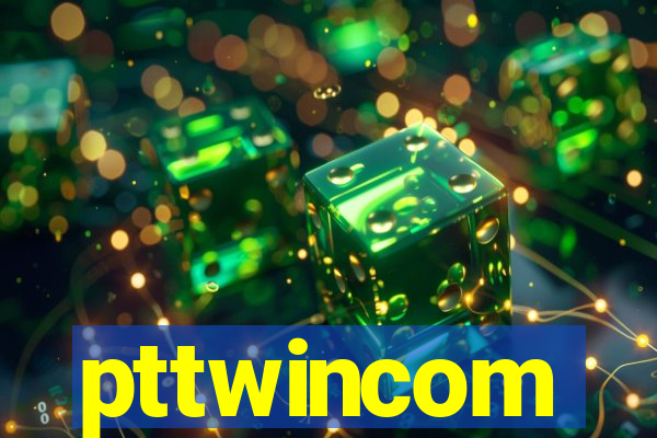 pttwincom