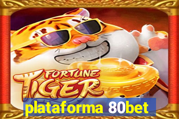 plataforma 80bet