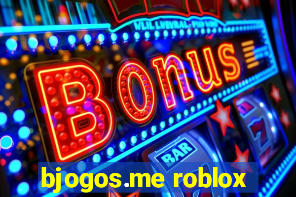 bjogos.me roblox