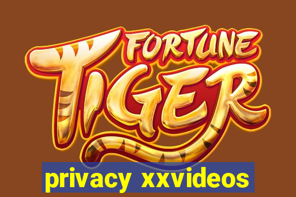 privacy xxvideos