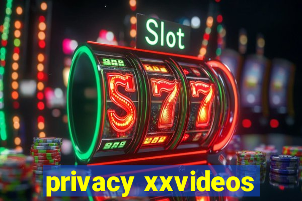 privacy xxvideos