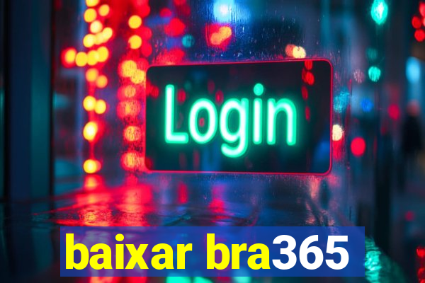 baixar bra365